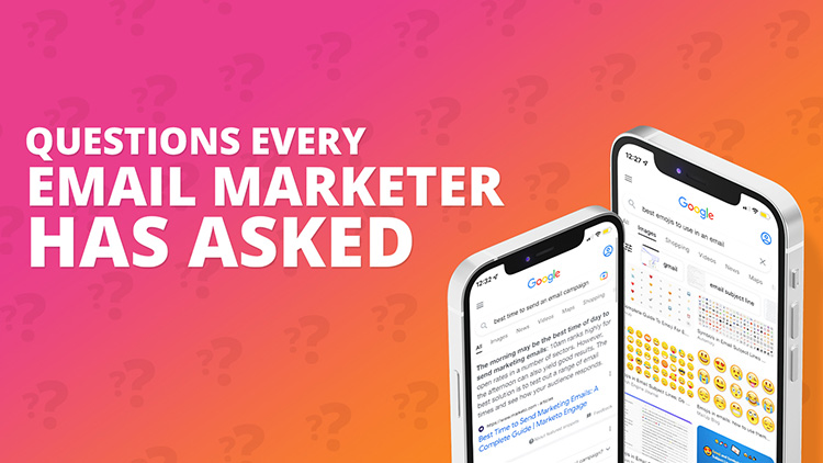 10 Questions every email marketer has asked at least once…