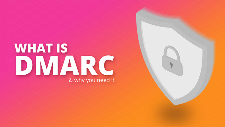 DMARC: What it is and why you need it